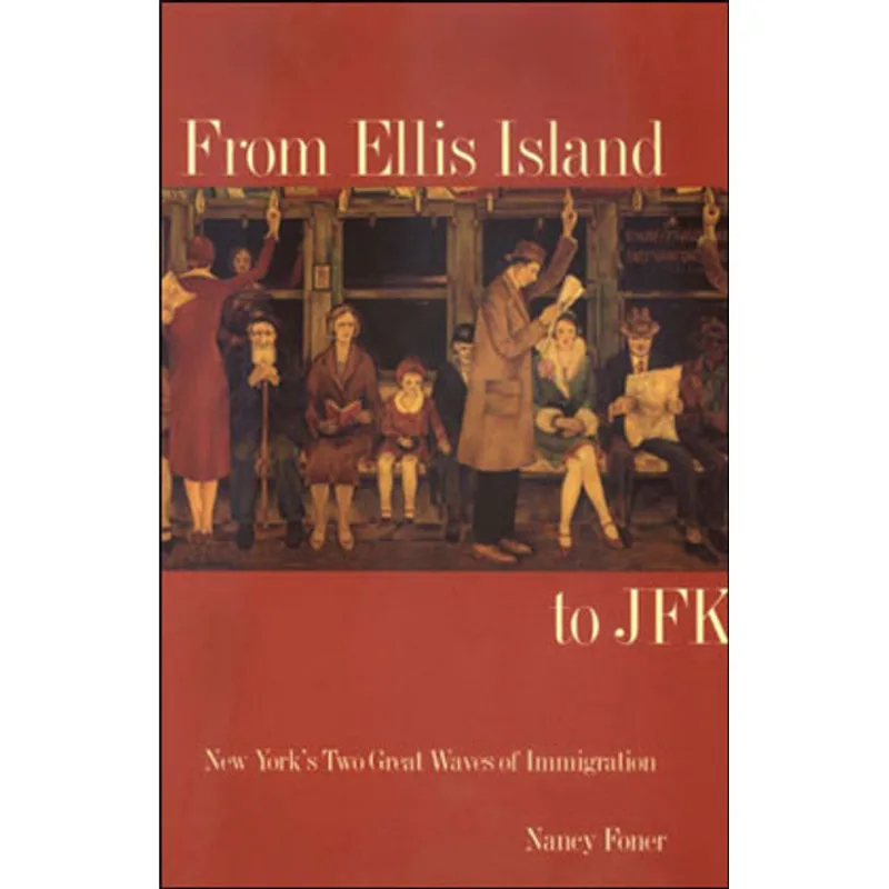 FROM ELLS ISLAND TO JFK - NEW YORK'S TWO GREAT WAVES OF IMMIGRATION