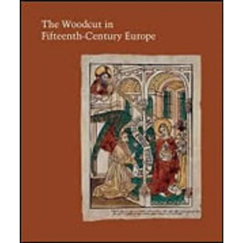 WOODCUT IN FIFTEENTH-CENTURT EUROPE, THE