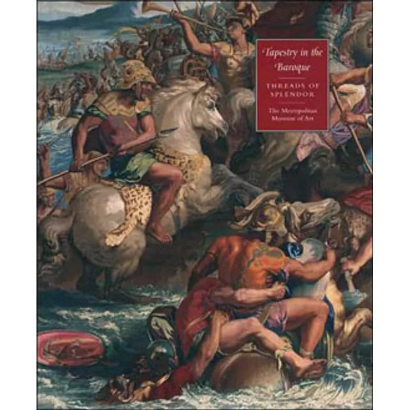TAPESTRY IN THE BAROQUE: THREADS OF SPLENDOR