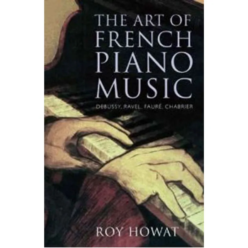 ART OF FRENCH PIANO MUSIC, THE