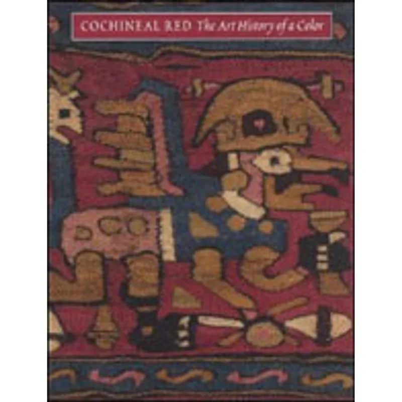 COCHINEAL RED - THE ART HISTORY OF A COLOR