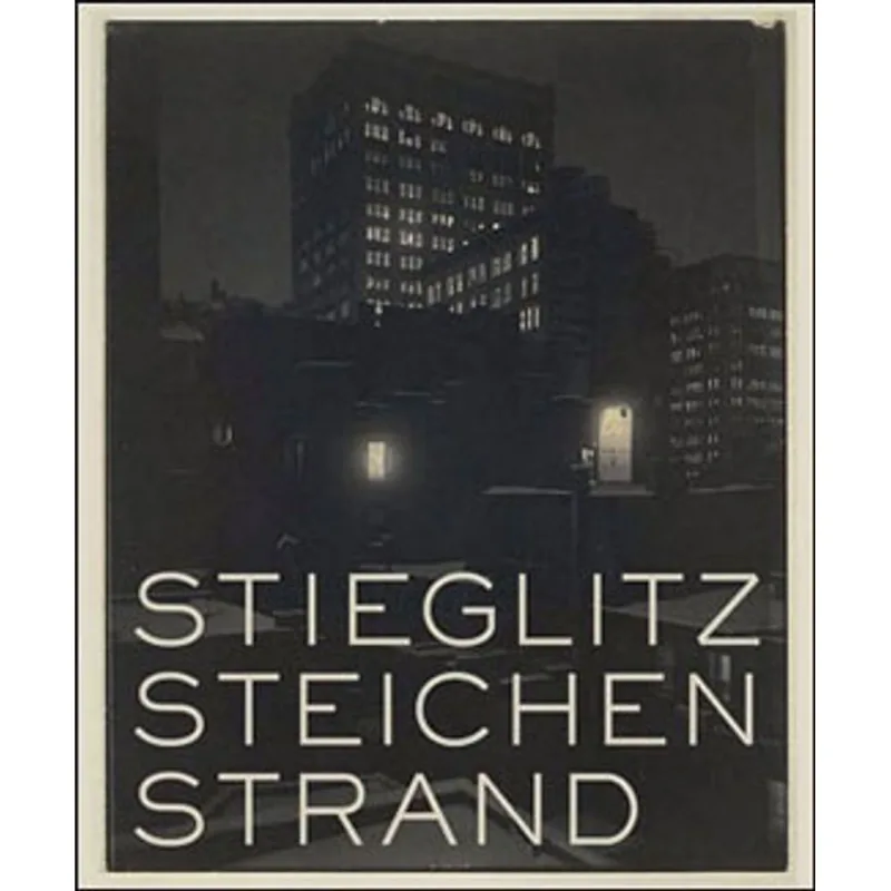 STIEGLIZT, STEICHEN,STRAND - MASTERWORKS FROM THE METROPOLITAN MUSEUM OF ART