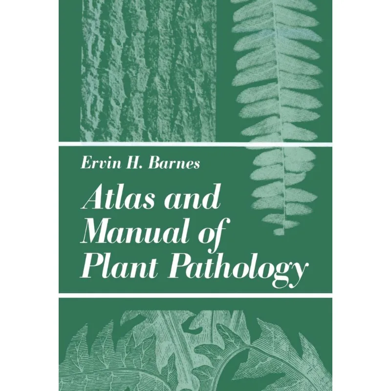 Atlas and Manual of Plant Pathology