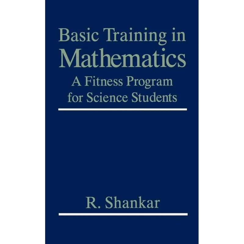 Basic Training in Mathematics