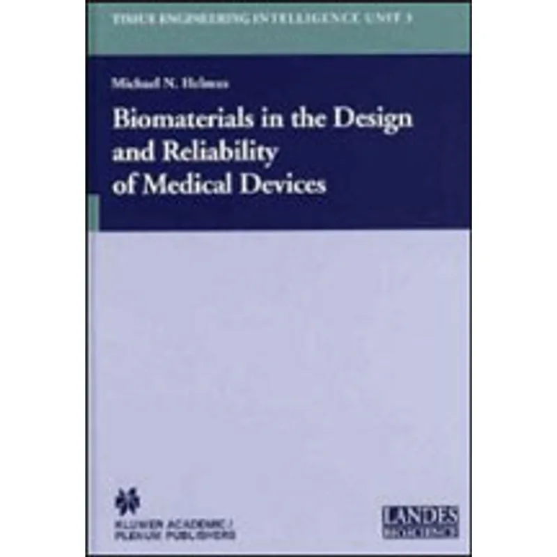 BIOMATERIALS IN THE DESIGN AND RELIABILITY OF MEDICAL DEVICES