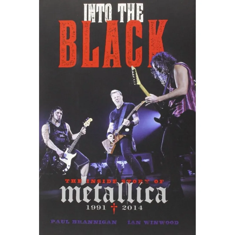 Into the black: the inside story of Metallica (1991-2014)