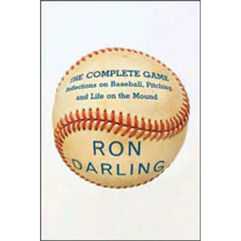 COMPLETE GAME, THE - REFLECTIONS ON BASEBALL, PITCHING, AND LIFE ON THE MOUND