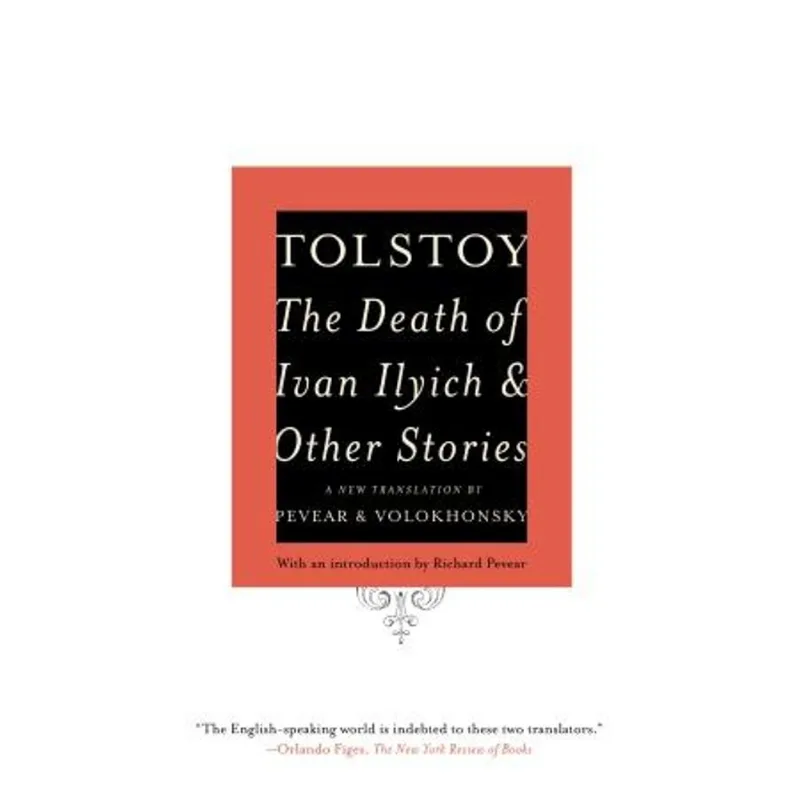 Death of Ivan Ilyich and Other Stories, The The Death of Ivan Ilyich and Other Stories
