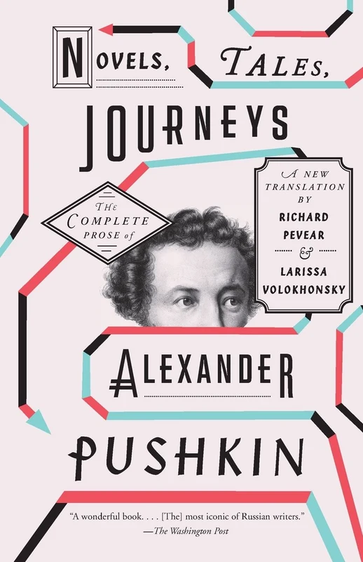 Novels, Tales, Journeys: The Complete Prose of Alexander Pushkin