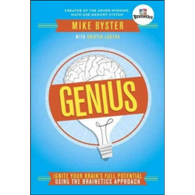 GENIUS - IGNITE YOUR BRAIN'S FULL POTENTIAL USING THE BRAINETICS APPROACH