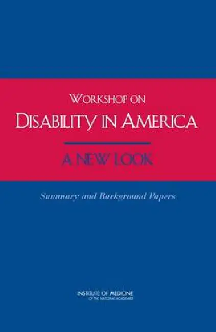 Workshop on Disability in America: A New Look: Summary and Background Papers Paperback