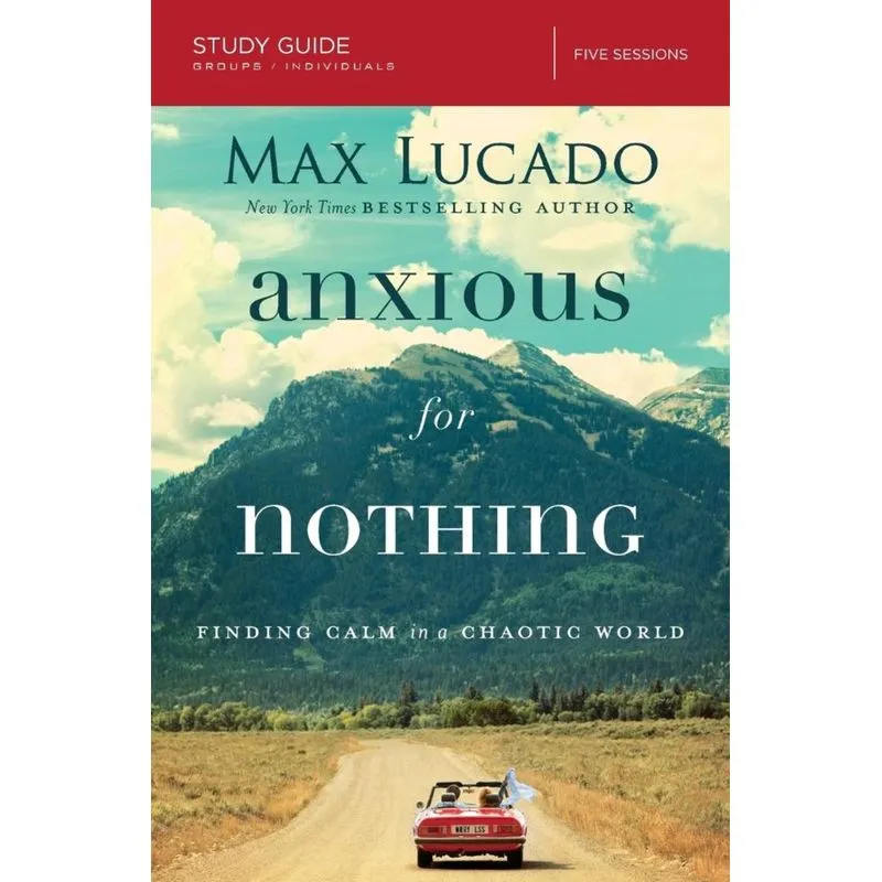 Anxious for Nothing Study Guide