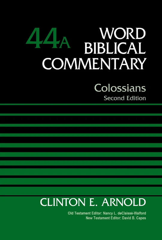 Colossians, Volume 44A: Second Edition (Word Biblical Commentary) Hardback