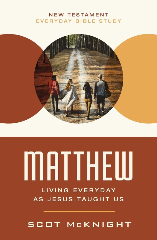 Matthew: Living Everyday as Jesus Taught Us (New Testament Everyday Bible Study Series) Paperback