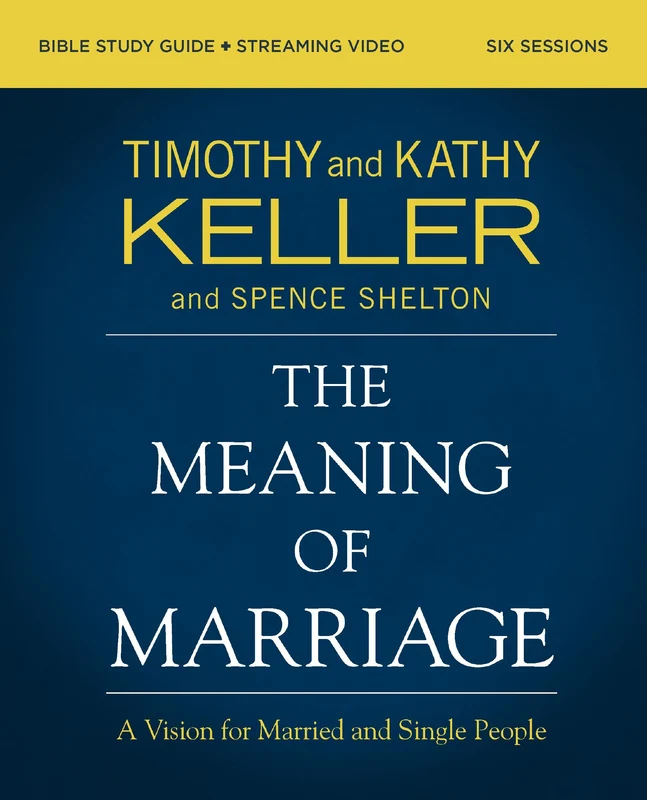 Meaning of Marriage Bible Study Guide plus Streaming Video: A Vision for Married and Single People Paperback