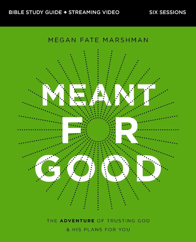 Meant for Good Bible Study Guide plus Streaming Video, Updated Edition Paperback