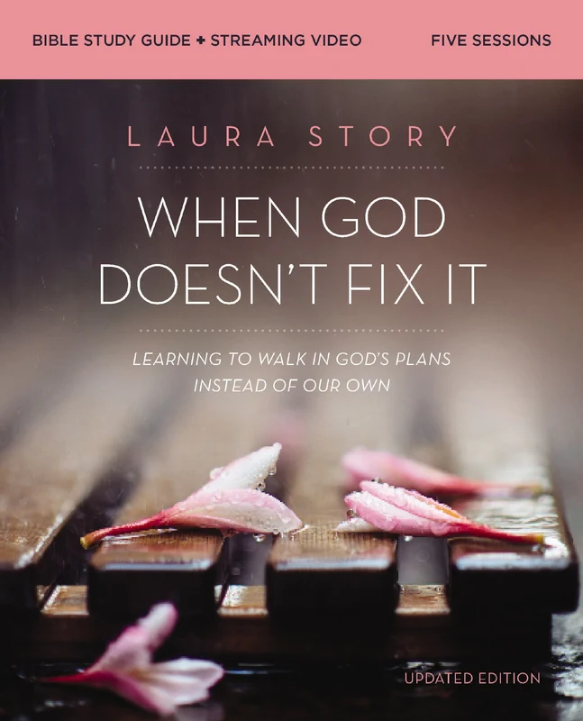 When God Doesn't Fix It Bible Study Guide plus Streaming Video, Updated Edition: Learning to Walk in God's Plans Instead of Our Own Paperback