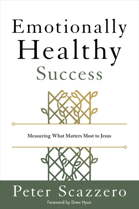 Emotionally Healthy Success: Measuring What Matters Most to Jesus Paperback