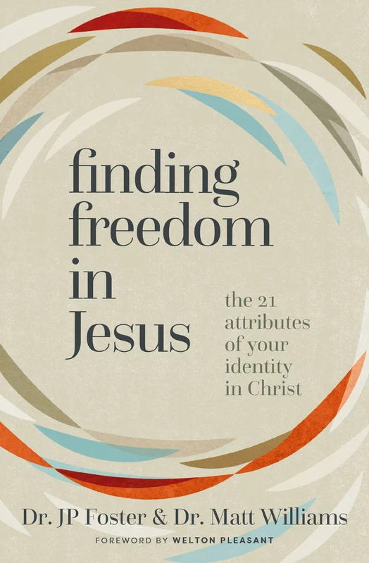 Finding Freedom in Jesus: The 21 Attributes of Your Identity in Christ Paperback