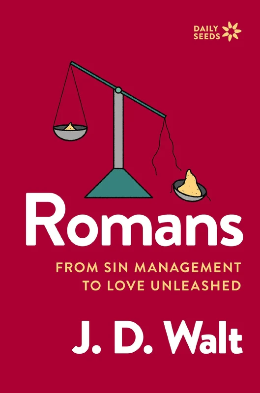 Romans: From Sin Management to Love Unleashed (Daily Seeds) Paperback