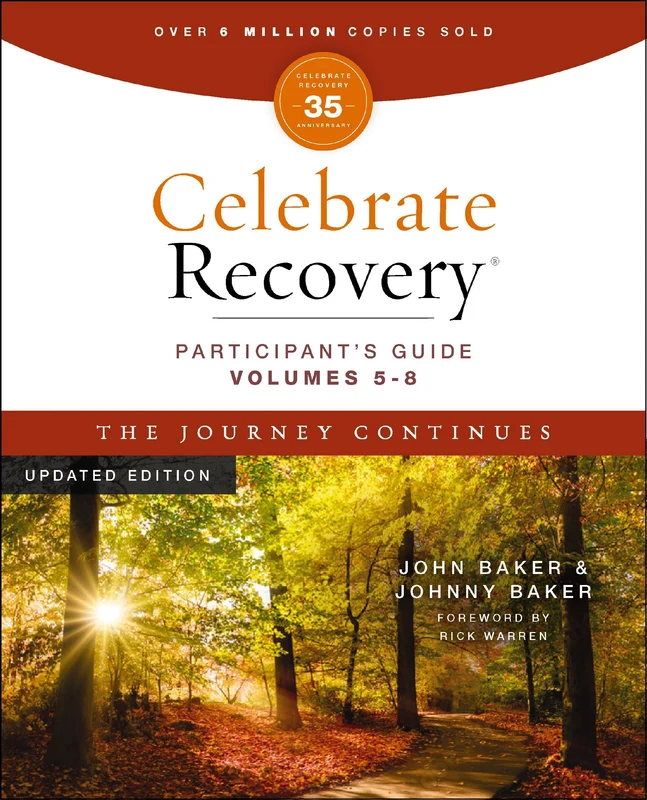 Celebrate Recovery Volumes 5-8 Participant’s Guide Updated Edition, The Journey Continues 35th Anniversary Edition: A Program for Implementing a Christ-Centered Recovery Ministry in Your Church (Celebrate Recovery) Paperback