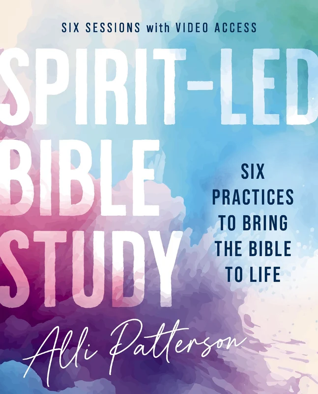 Spirit-Led Bible Study Workbook plus Streaming Video: Six Practices to Bring the Bible to Life Paperback