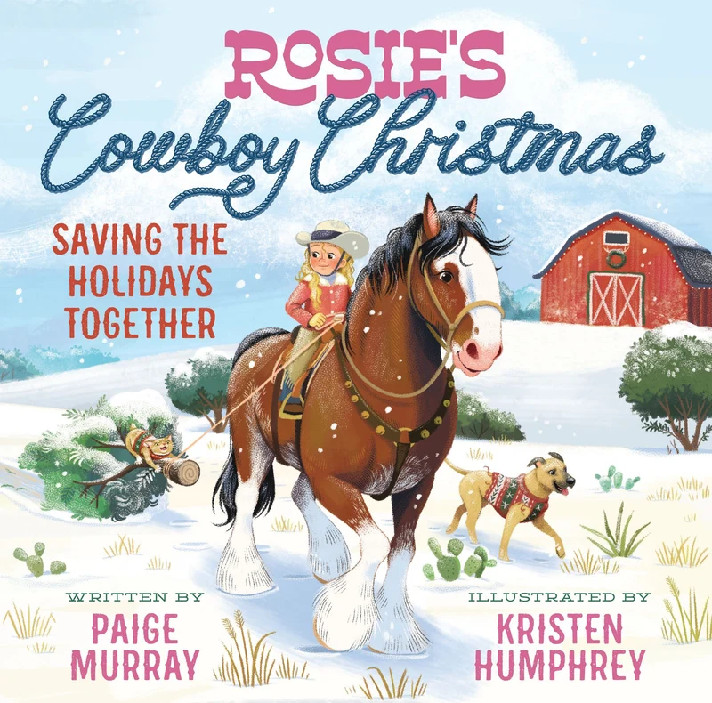 Rosie's Cowboy Christmas: Saving the Holidays Together (Rosie the Horse) Hardback