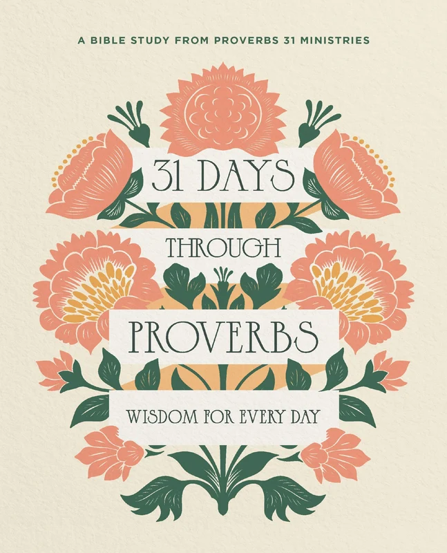 31 Days Through Proverbs: A Bible Study for Everyday Wisdom Paperback