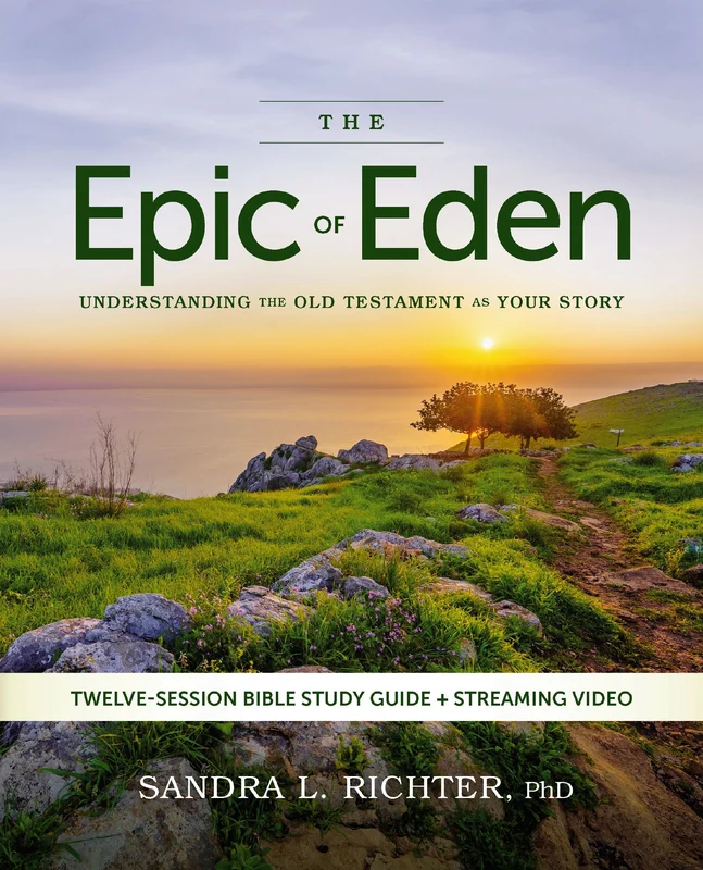 Epic of Eden Bible Study Guide plus Streaming Video, Updated Edition: Understanding the Old Testament as Your Story (Epic of Eden) Paperback