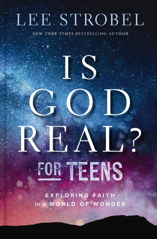 Is God Real? for Teens: Exploring Faith in a World of Wonder Hardback