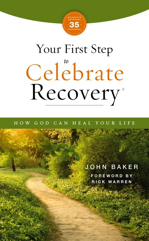 Your First Step to Celebrate Recovery, Updated: How God Can Heal Your Life (Celebrate Recovery) Paperback