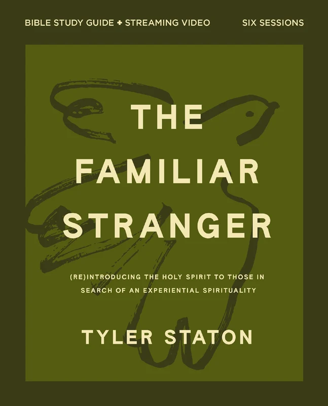 Familiar Stranger Bible Study Guide plus Streaming Video: (Re)introducing the Holy Spirit to Those in Search of an Experiential Spirituality Paperback