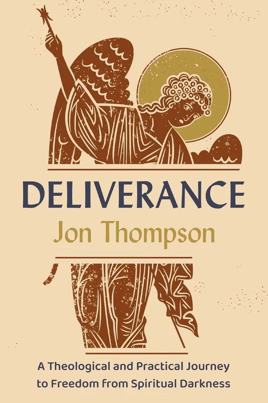 Deliverance: A Theological and Practical Journey to Freedom from Spiritual Darkness Paperback