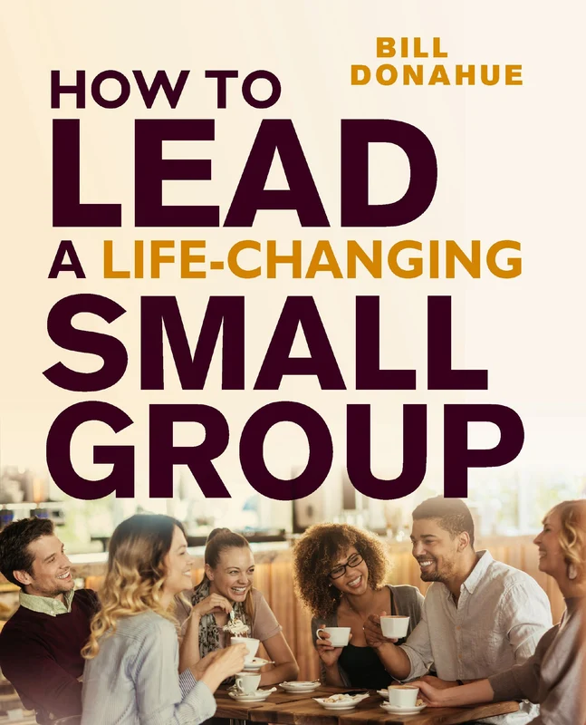 How to Lead a Life-Changing Small Group Paperback