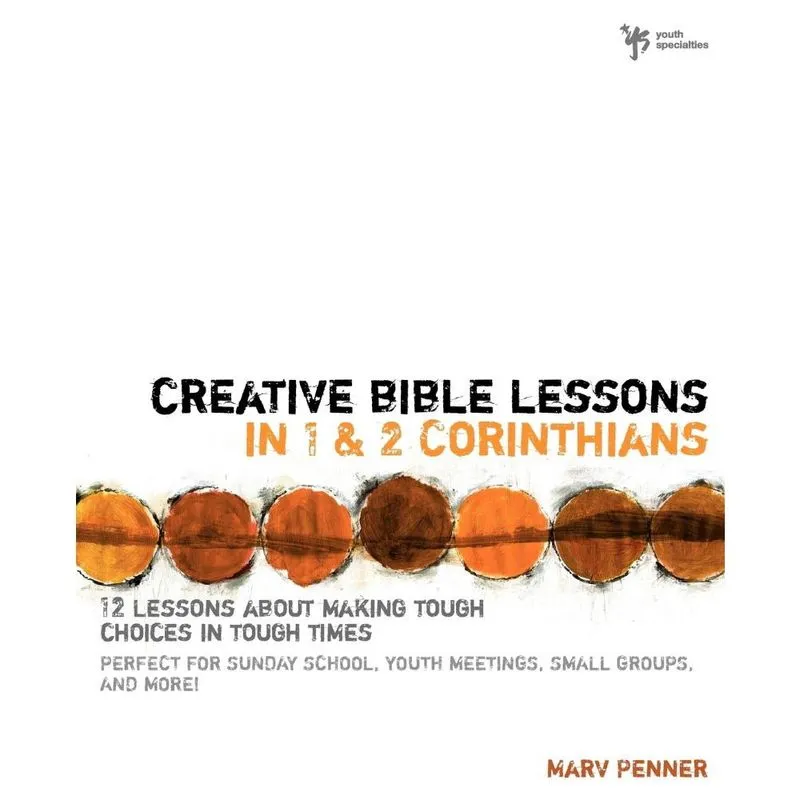 Creative Bible Lessons in 1 and 2 Corinthians