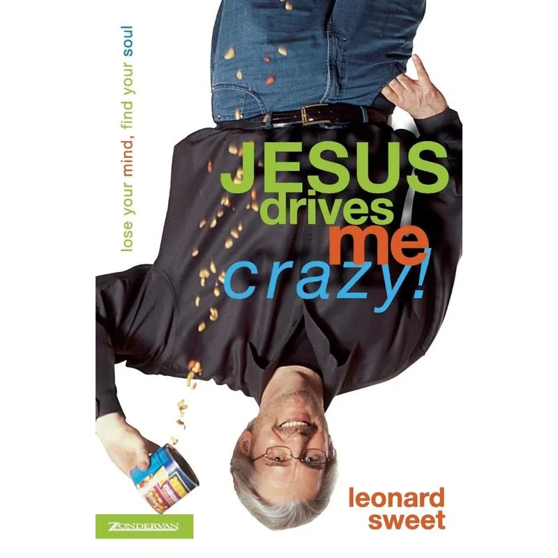 Jesus Drives Me Crazy!