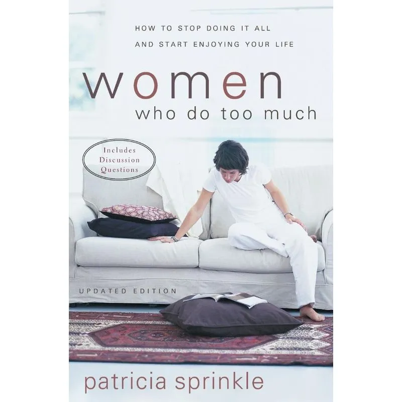 Women Who Do Too Much