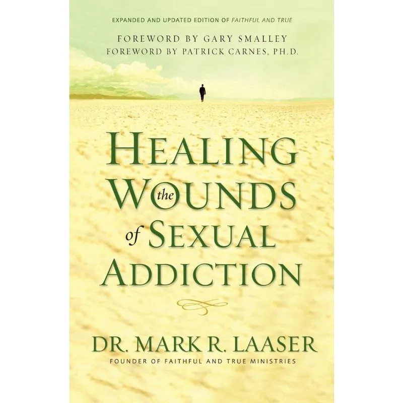 Healing the Wounds of Sexual Addiction