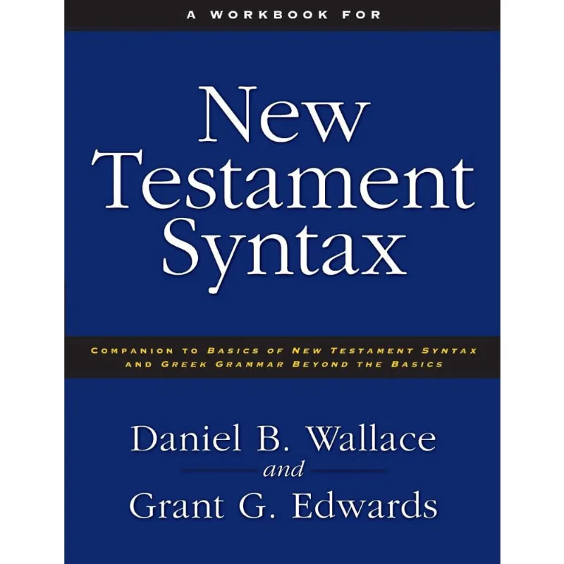 A Workbook for New Testament Syntax