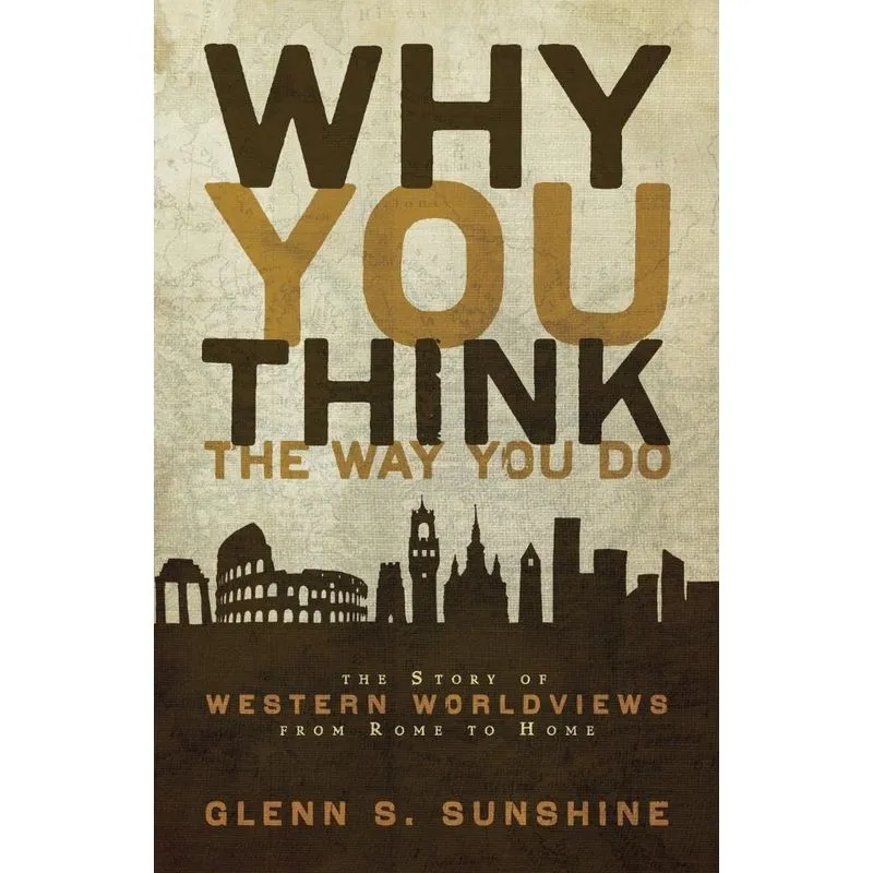 Why You Think the Way You Do