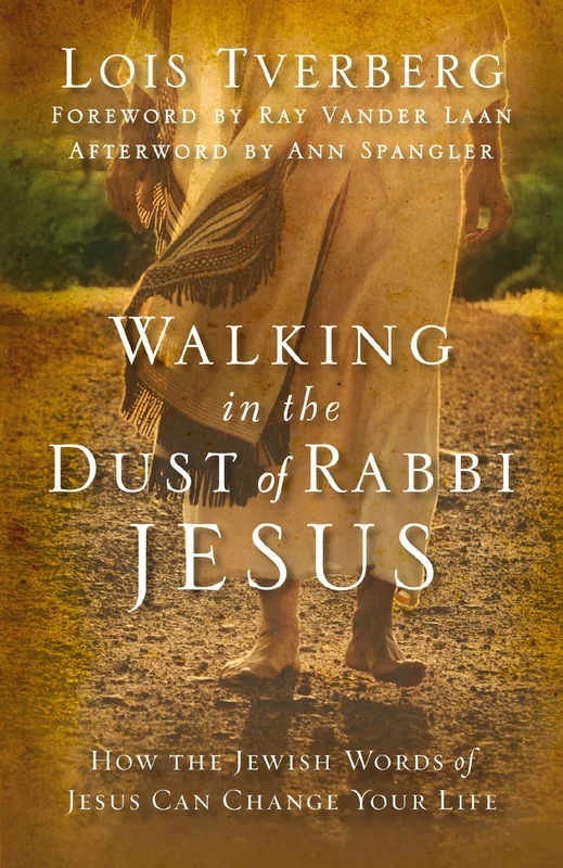 Walking In The Dust Of Rabbi Jesus: How the Jewish Words of Jesus Can Change Your Life Paperback