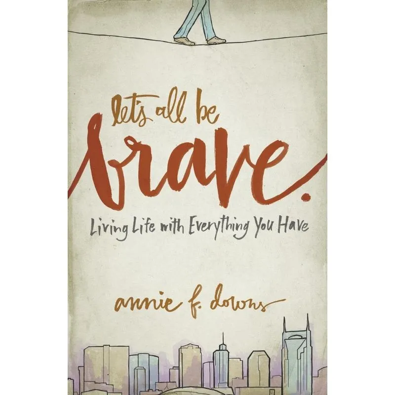 Lets All Be Brave