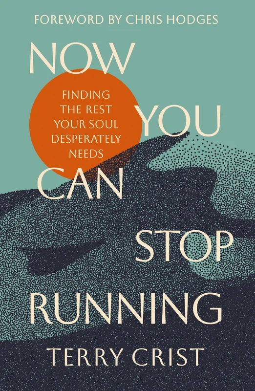 Now You Can Stop Running: Finding the Rest Your Soul Desperately Needs Paperback
