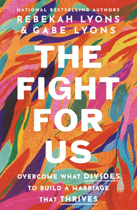 Fight for Us: Overcome What Divides to Build a Marriage That Thrives Paperback