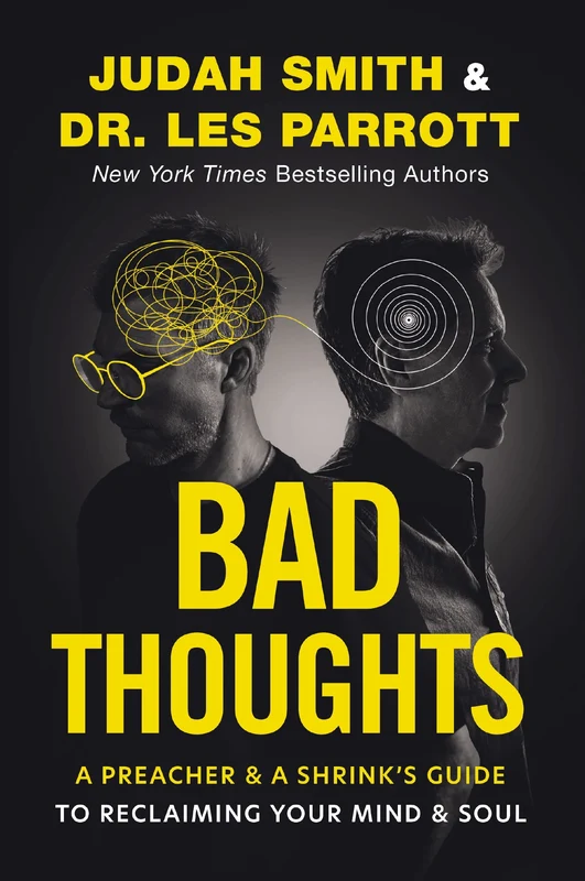 Bad Thoughts: A Preacher and a Shrink's Guide to Reclaiming Your Mind and Soul Paperback