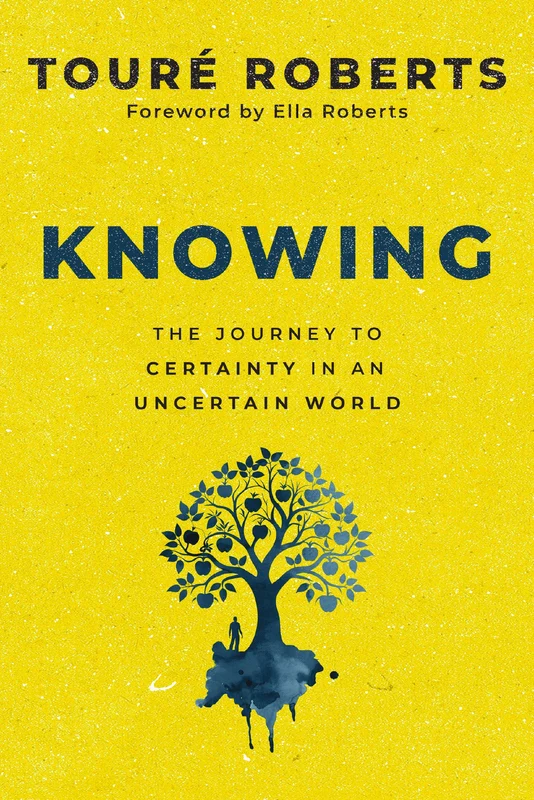 Knowing: The Journey to Certainty in an Uncertain World Hardback