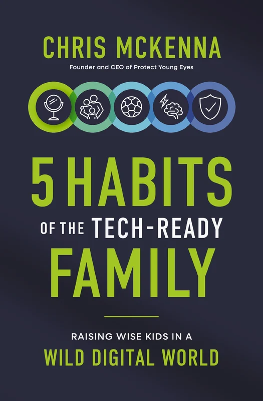 5 Habits of the Tech-Ready Family: Raising Wise Kids in a Wild Digital World Paperback