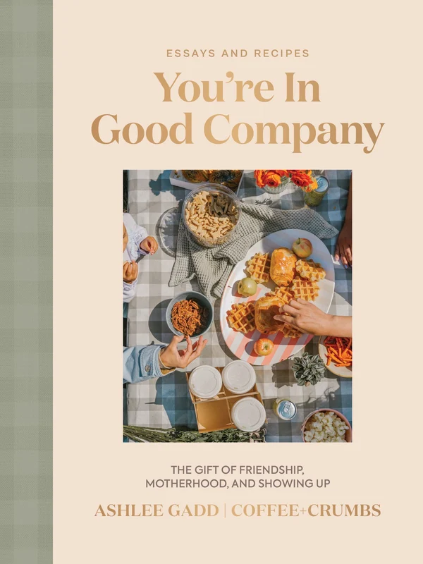 You're In Good Company: The Gift of Friendship, Motherhood, and Showing Up Hardback