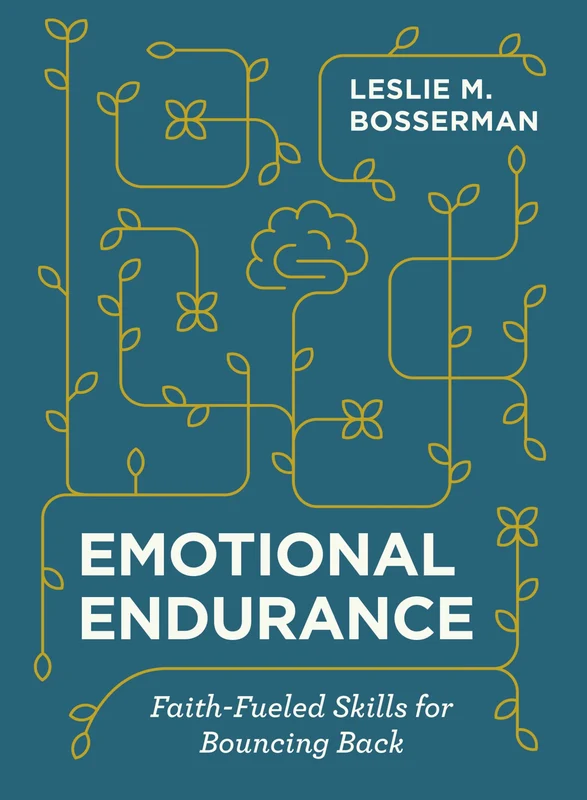 Emotional Endurance: Faith-Fueled Skills for Bouncing Back Hardback