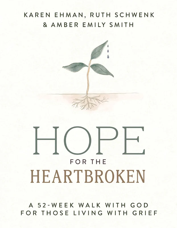 Hope for the Heartbroken: A 52-Week Walk with God for Those Living with Grief Paperback